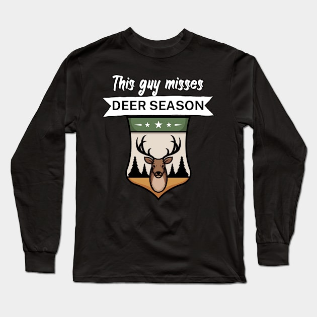 This guy misses deer season Long Sleeve T-Shirt by maxcode